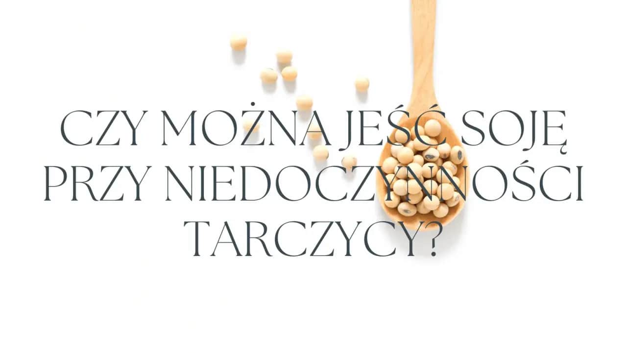 Białko sojowe: Zdrowe? Hormony, tarczyca, mięśnie fakty